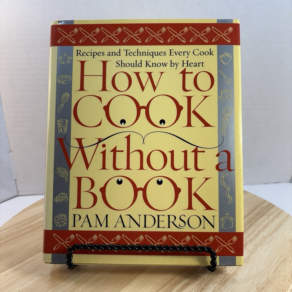 How to Cook Without a Book Pam Anderson 2000 Hardcover Cookbook Dust Jacket